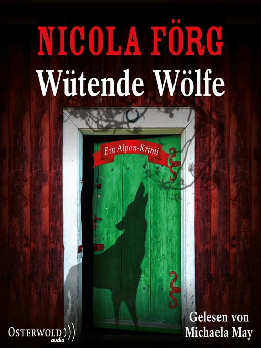 Title details for Wütende Wölfe (Alpen-Krimis 10) by Nicola Förg - Wait list